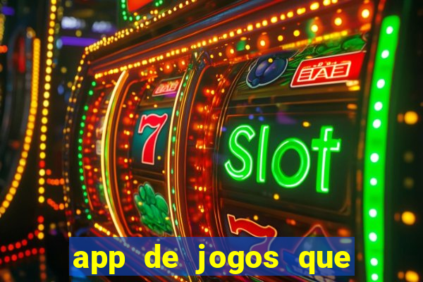 app de jogos que realmente pagam dinheiro